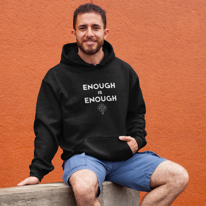 Enough is Enough - Hoodie