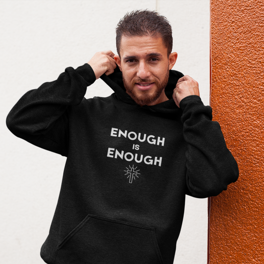 Enough is Enough - Hoodie