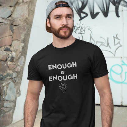 Enough is Enough - T-Shirt